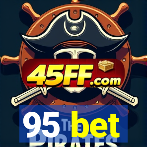 95 bet